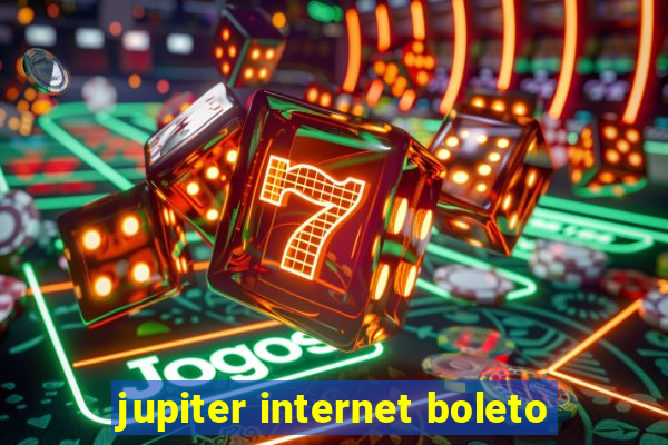 jupiter internet boleto